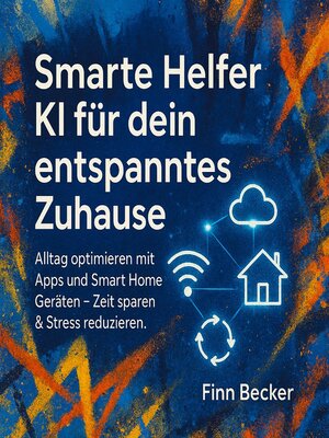 cover image of Smarte Helfer--KI für dein entspanntes Zuhause